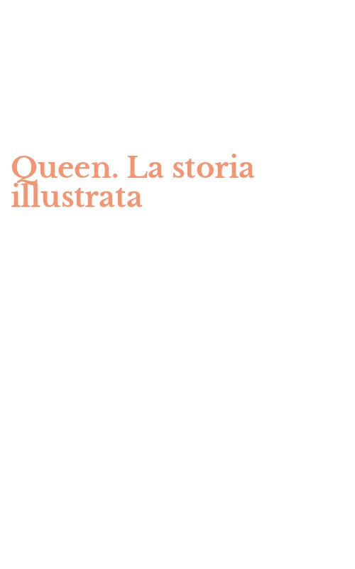 Queen. La storia illustrata