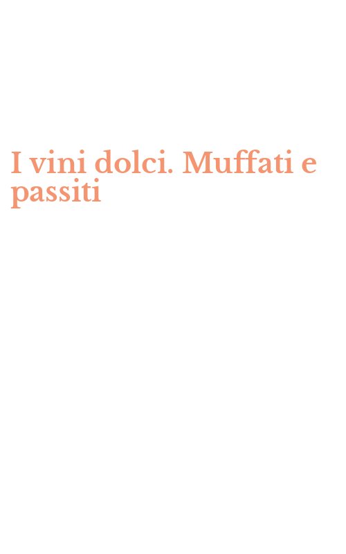 I vini dolci. Muffati e passiti