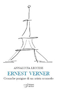 Ernest Verner. Cronache parigine di un artista scomodo