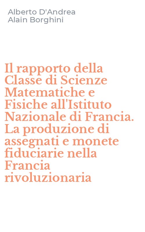 Il rapporto della Classe di Scienze Matematiche e Fisiche all'Istituto Nazionale di Francia. La produzione di assegnati e monete fiduciarie nella Francia rivoluzionaria