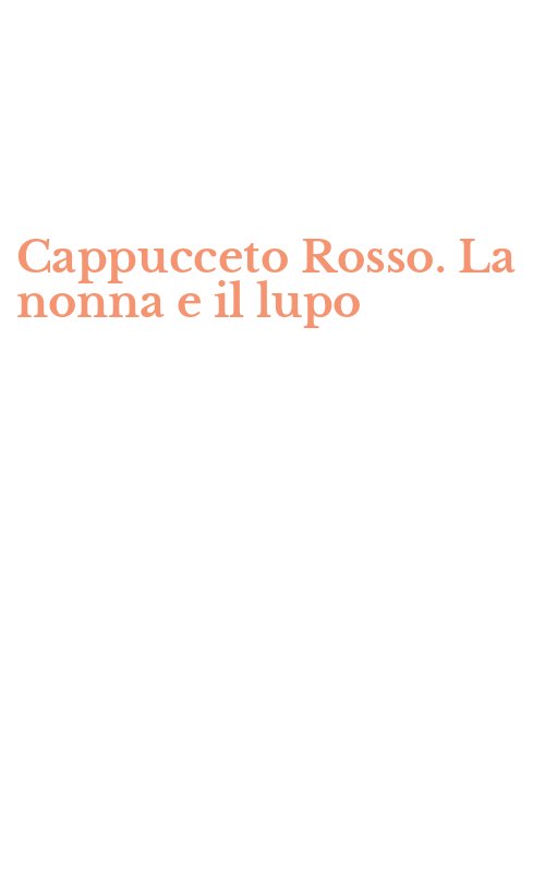 Cappucceto Rosso. La nonna e il lupo