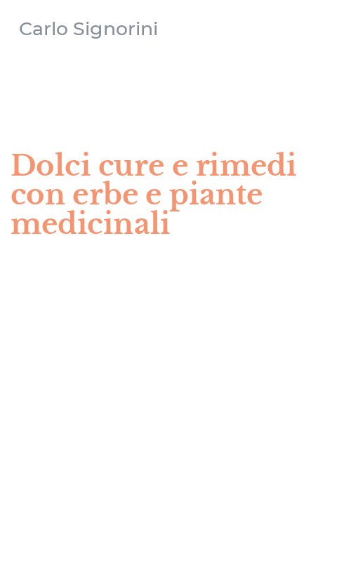 Dolci cure e rimedi con erbe e piante medicinali