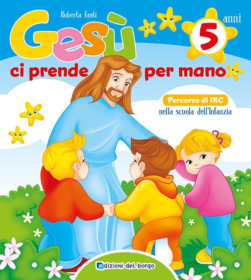 Gesù ci prende per mano. 5 anni