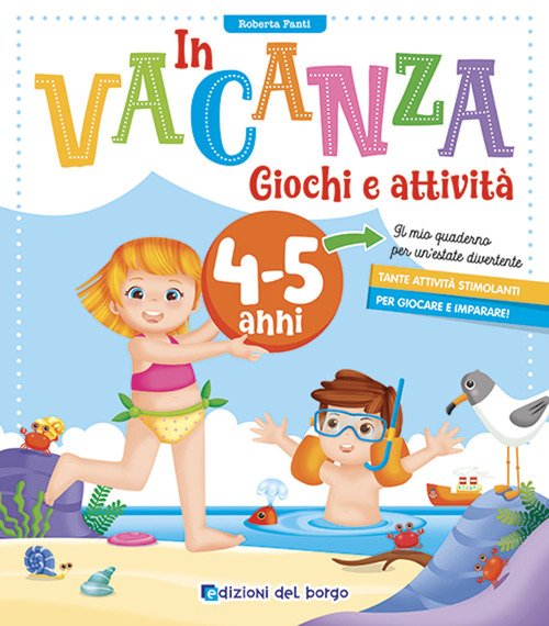 In vacanza. Giochi e attività. 4-5 anni