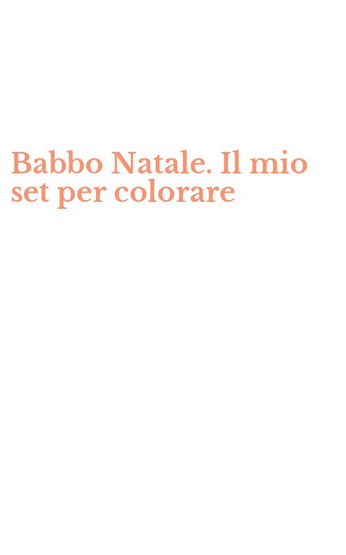 Babbo Natale. Il mio set per colorare