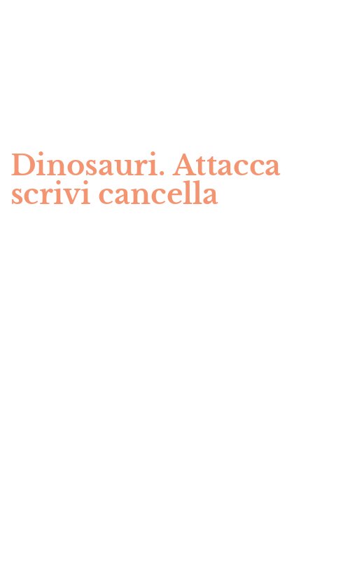 Dinosauri. Attacca scrivi cancella