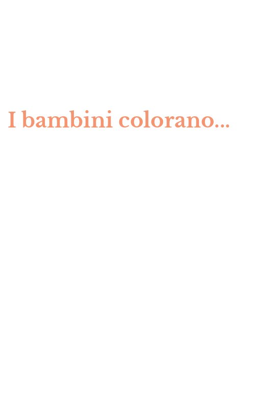 I bambini colorano...