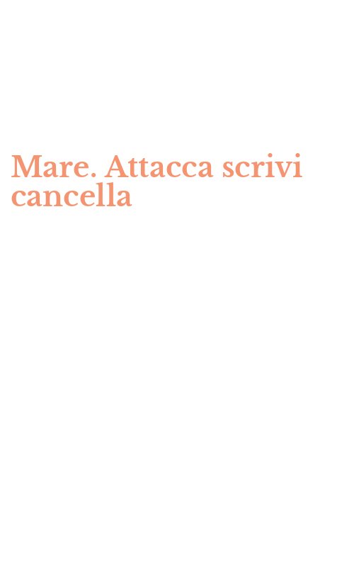 Mare. Attacca scrivi cancella