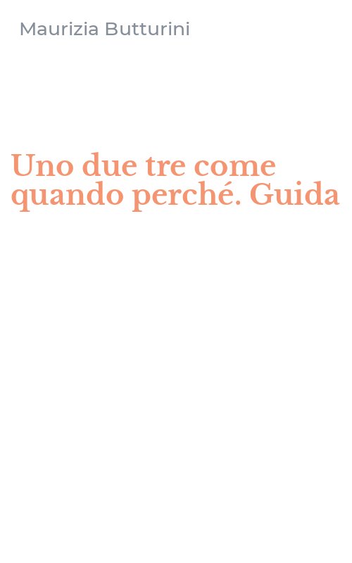Uno due tre come quando perché. Guida