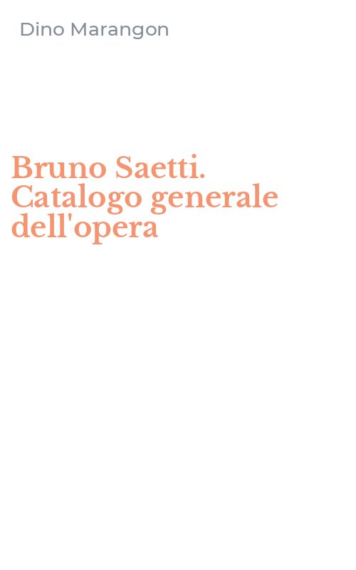 Bruno Saetti. Catalogo generale dell'opera