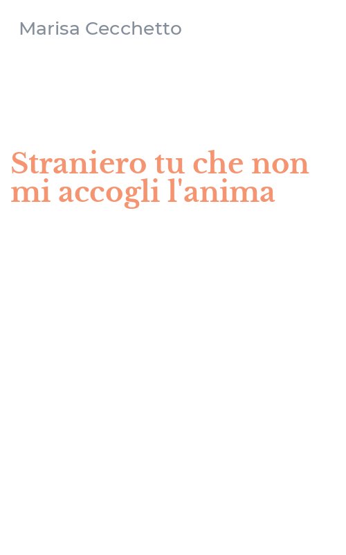 Straniero tu che non mi accogli l'anima