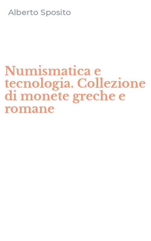 Numismatica e tecnologia. Collezione di monete greche e romane