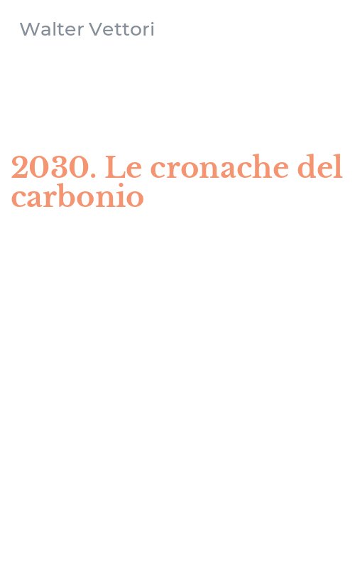 2030. Le cronache del carbonio