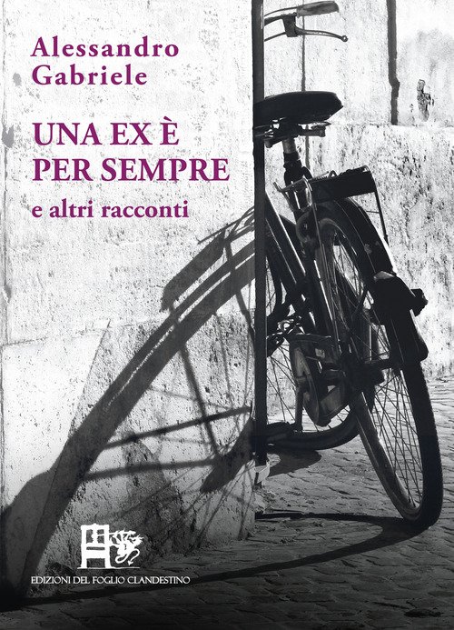Una ex è per sempre. E altri racconti