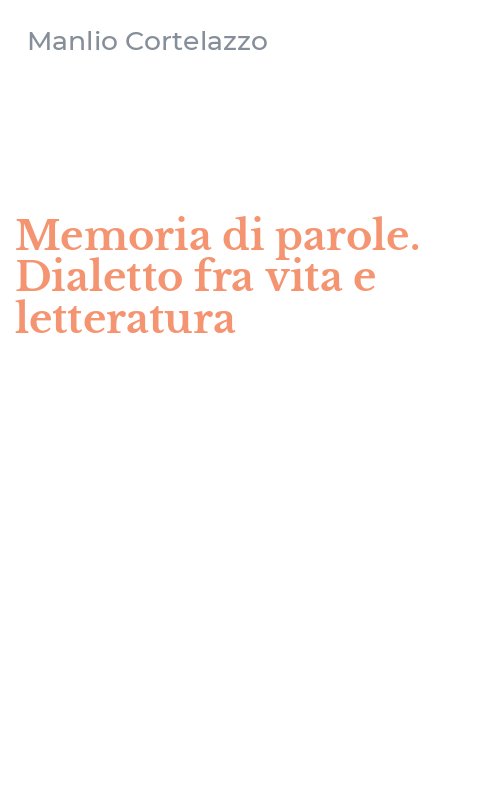 Memoria di parole. Dialetto fra vita e letteratura