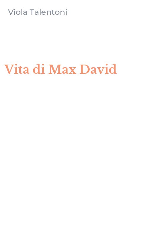 Vita di Max David