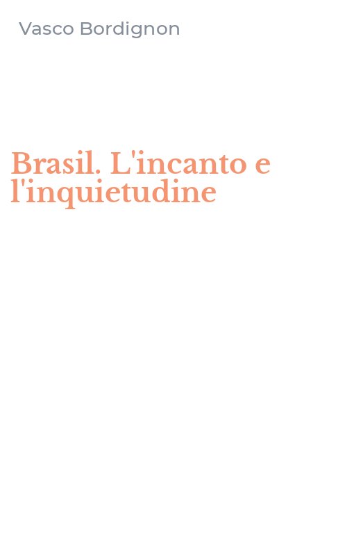 Brasil. L'incanto e l'inquietudine