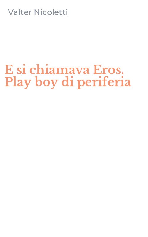 E si chiamava Eros. Play boy di periferia