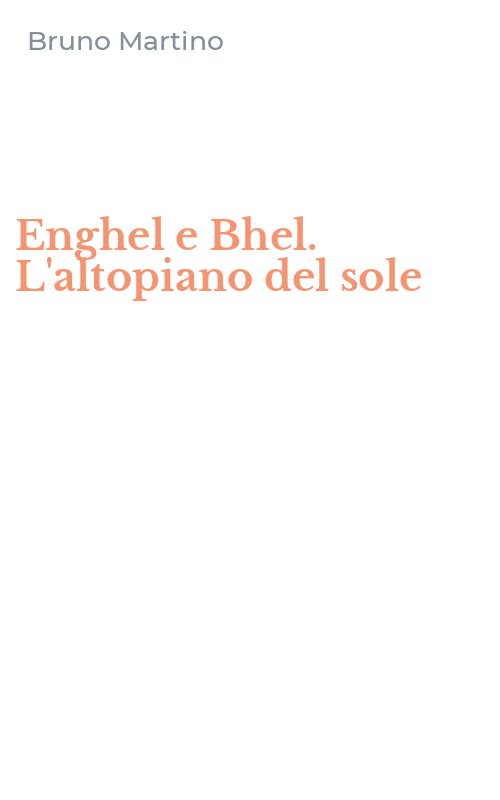 Enghel e Bhel. L'altopiano del sole