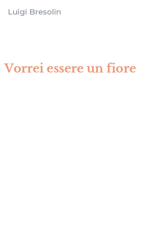 Vorrei essere un fiore