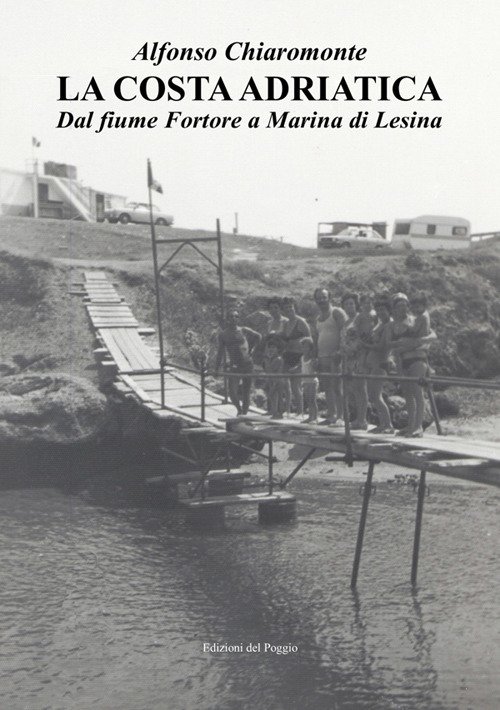 La costa Adriatica. Dal fiume Fortore a Marina di Lesina