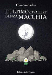 L'ultimo cavaliere senza macchia
