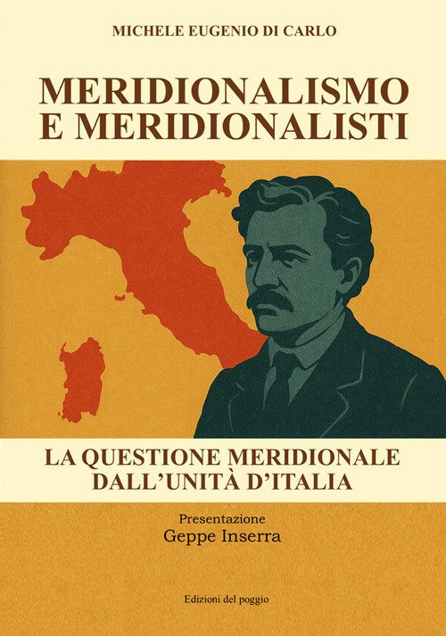 Meridionalismo e meridionalisti. La questione meridionale dall'unità d'Italia