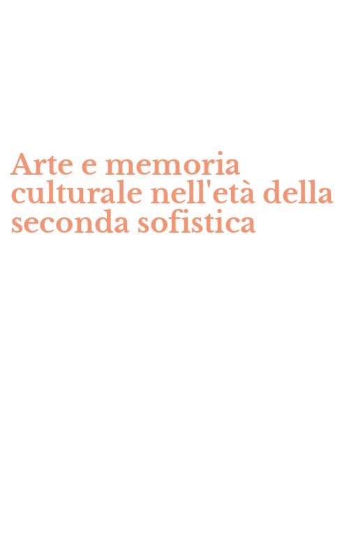 Arte e memoria culturale nell'età della seconda sofistica