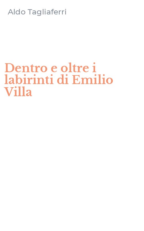 Dentro e oltre i labirinti di Emilio Villa
