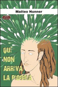 Qui non arriva la pioggia