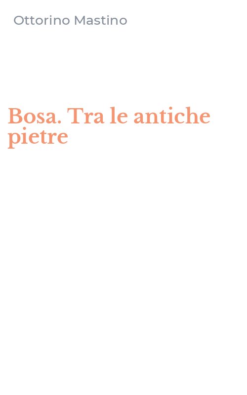 Bosa. Tra le antiche pietre