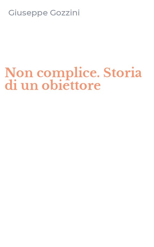 Non complice. Storia di un obiettore