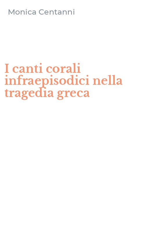 I canti corali infraepisodici nella tragedia greca