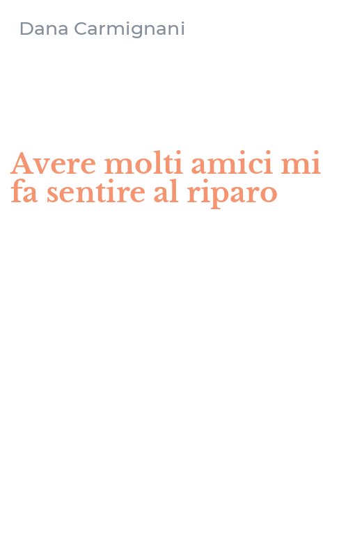 Avere molti amici mi fa sentire al riparo