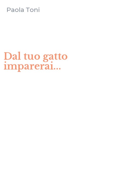 Dal tuo gatto imparerai...