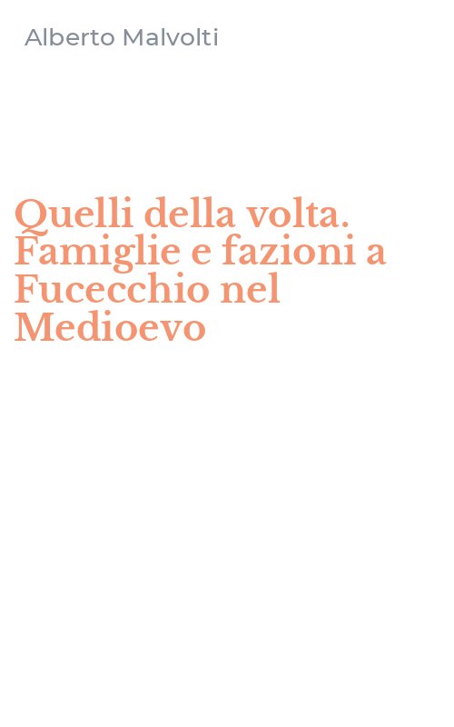 Quelli della volta. Famiglie e fazioni a Fucecchio nel Medioevo