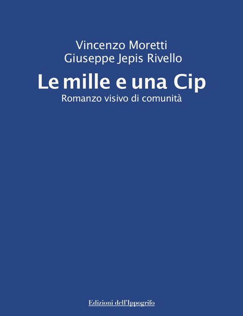 Le mille e una Cip. Romanzo visivo di comunità
