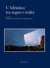 L'Adriatico tra sogno e realtà