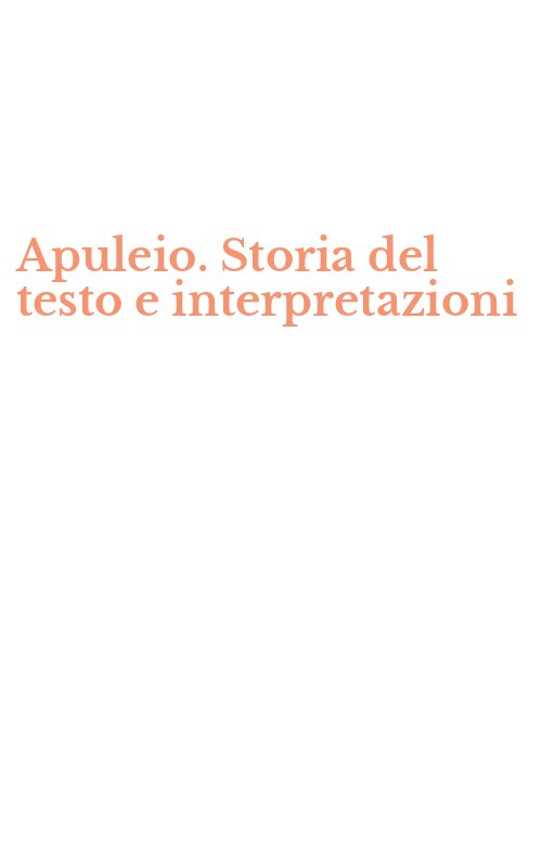 Apuleio. Storia del testo e interpretazioni