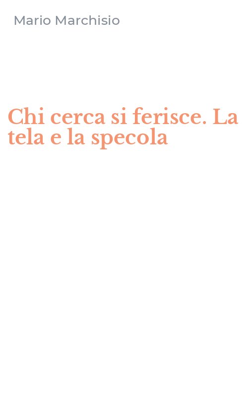 Chi cerca si ferisce. La tela e la specola