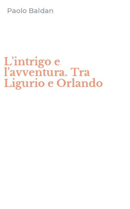 L'intrigo e l'avventura. Tra Ligurio e Orlando