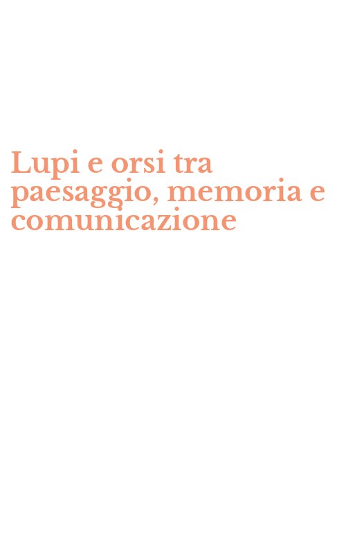 Lupi e orsi tra paesaggio, memoria e comunicazione