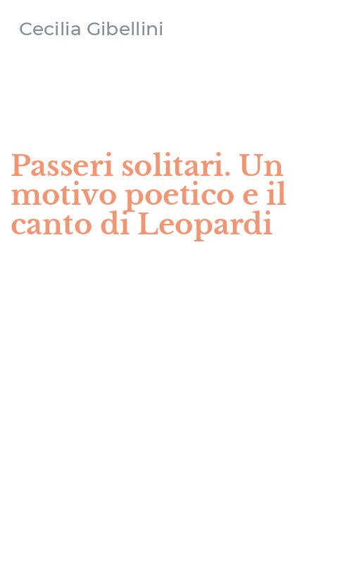 Passeri solitari. Un motivo poetico e il canto di Leopardi