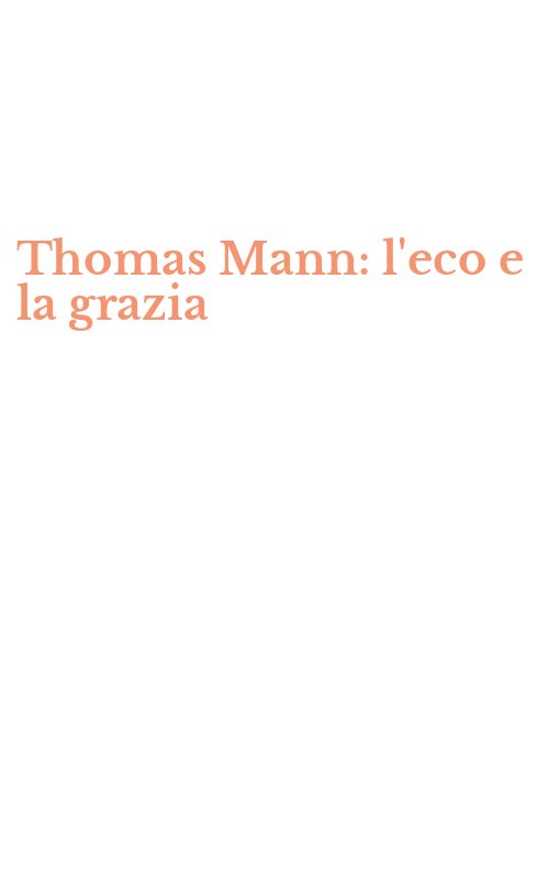 Thomas Mann: l'eco e la grazia