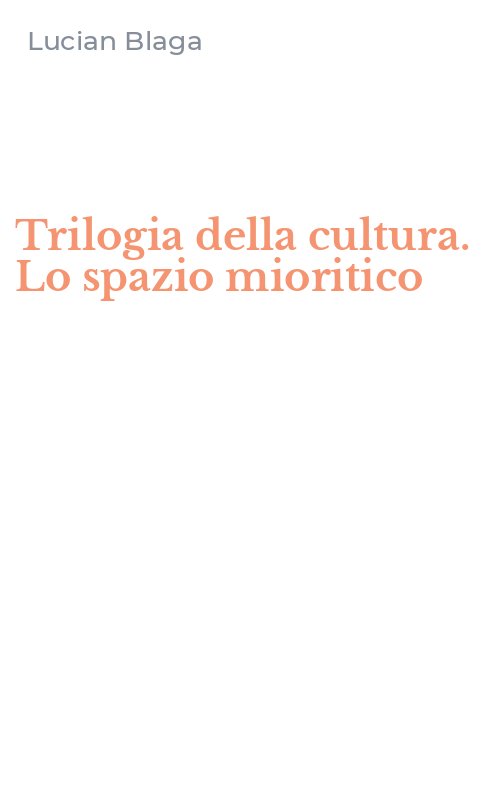 Trilogia della cultura. Lo spazio mioritico