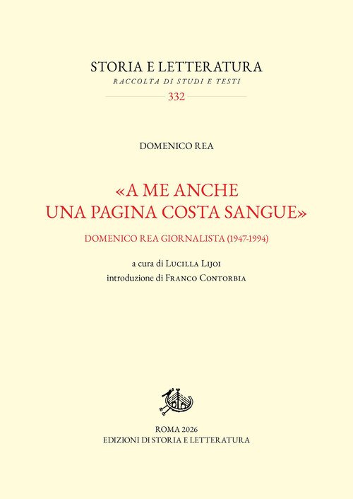 «A me anche una pagina costa sangue». Domenico Rea giornalista (1947-1994)