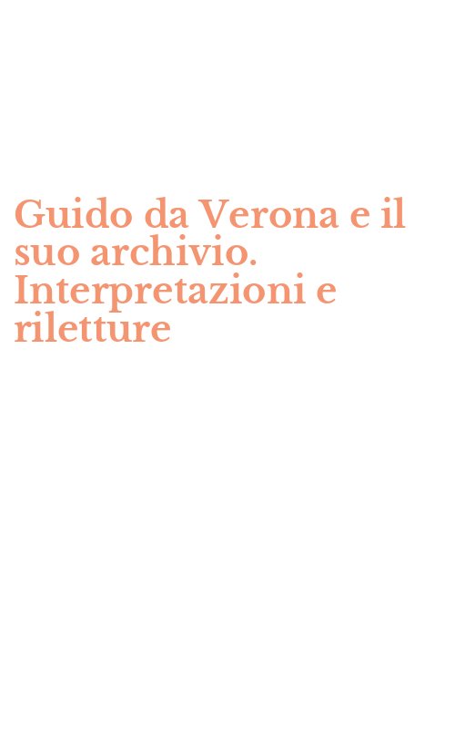 Guido da Verona e il suo archivio. Interpretazioni e riletture