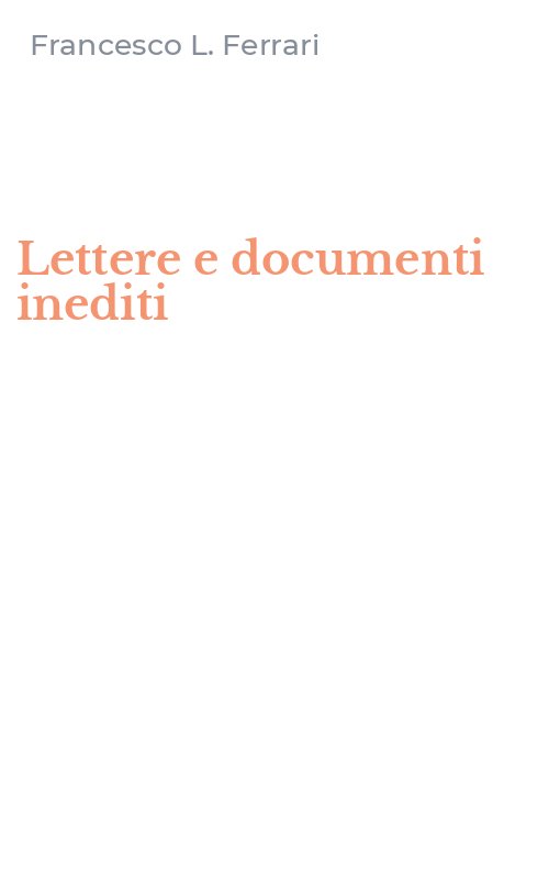Lettere e documenti inediti