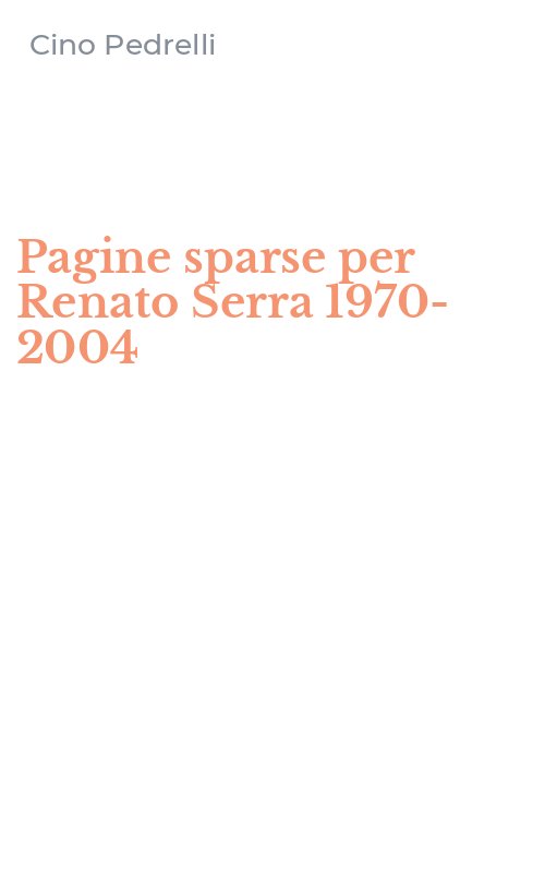 Pagine sparse per Renato Serra 1970-2004