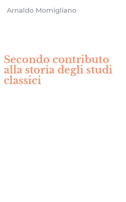 Secondo contributo alla storia degli studi classici